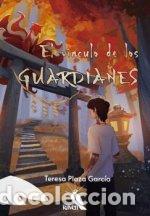 Libri: EL VINCULO DE LOS GUARDIANES - PLAZA GARCIA, TERESA