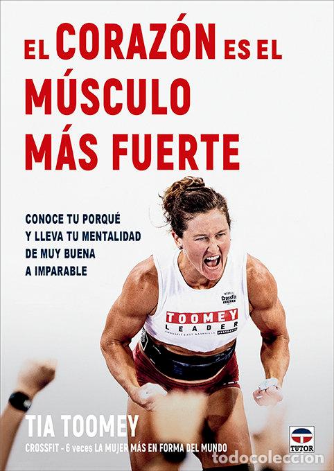 Livros: EL CORAZON ES EL MUSCULO MAS FUERTE - TOOMEY, TIA