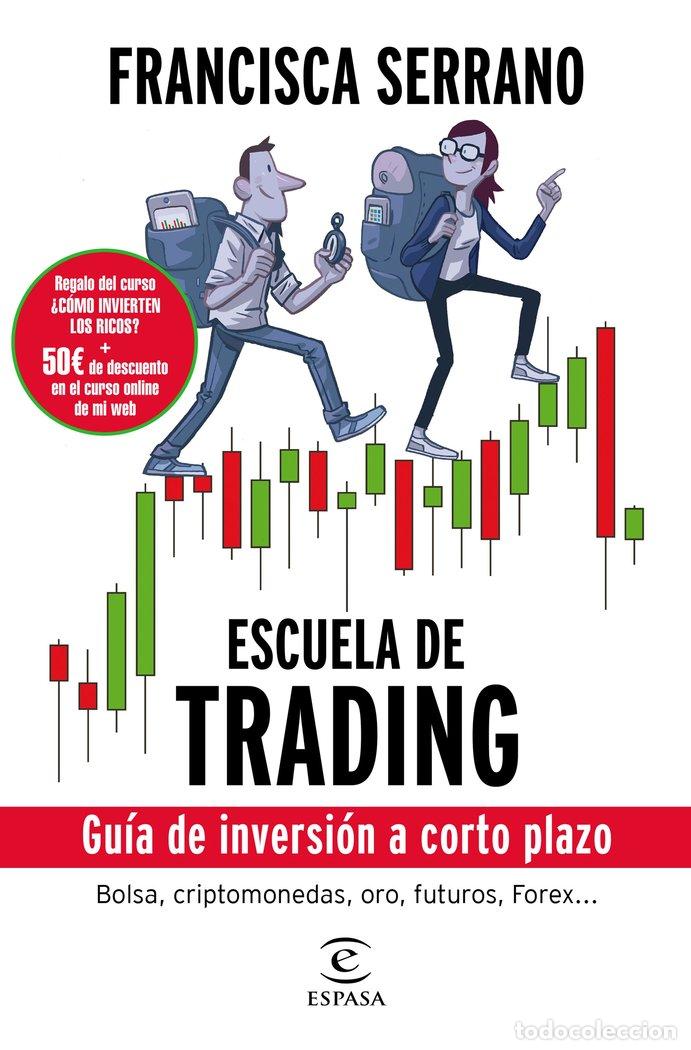 Livros: ESCUELA DE TRADING GUIA DE INVERSION A CO - SERRANO, FRANCISCA