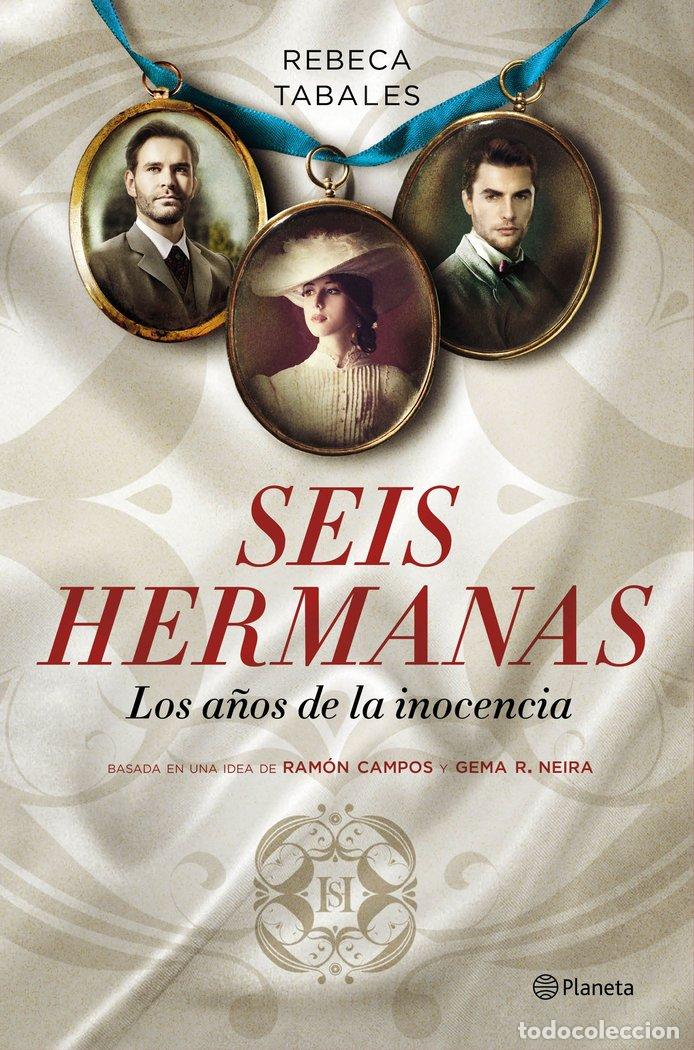 Livros: SEIS HERMANAS LOS A&Ntilde;OS DE LA INOCENCIA - TABALES, REBECA