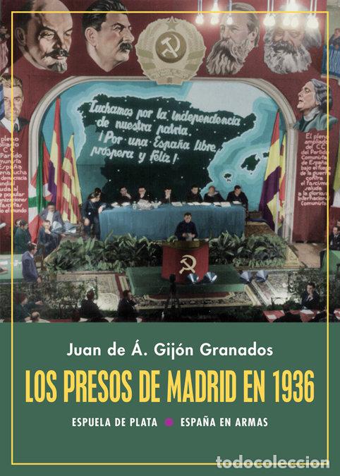 Libri: PRESOS DE MADRID EN 1936,LOS - GIJON GRANADOS, JUAN DE AVILA