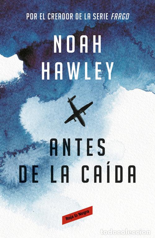 Libri: ANTES DE LA CAIDA - HAWLEY, NOAH