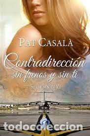 Libri: CONTRADIRECCION SIN FRENOS Y SIN TI - CASAL&middot;, PAT