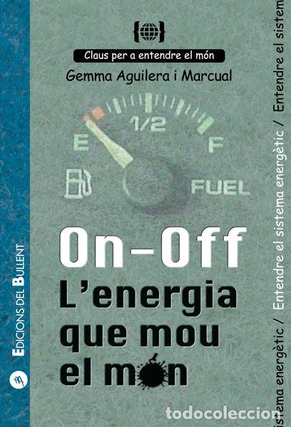 Libros: ON - OFF. L'ENERGIA QUE MOU EL MON - AGUILERA MARCUAL, GEMMA