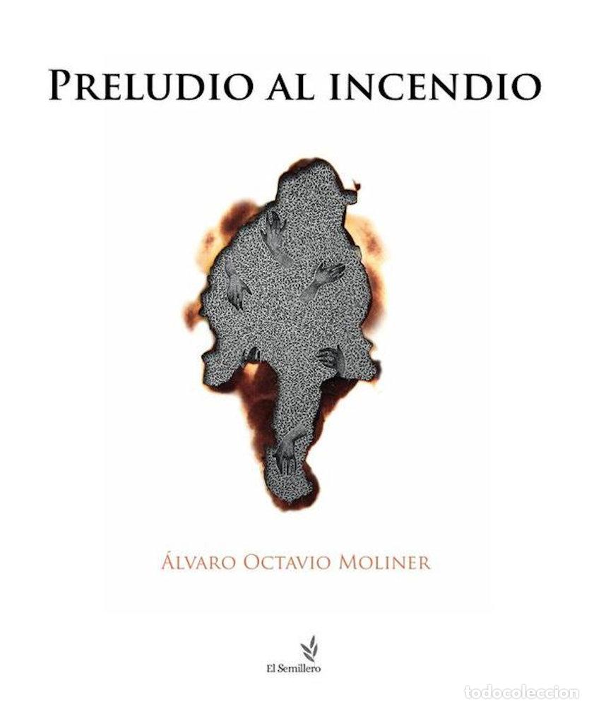 Libros: PRELUDIO AL INCENDIO - MOLINER ZANON, &Aacute;LVARO OCTAVIO