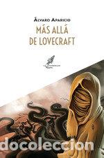 books: MAS ALLA DE LOVECRAFT - ALVARO APARICIO