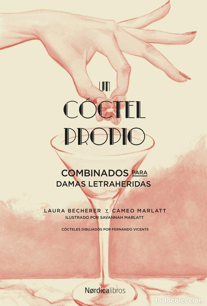 books: UN COCTEL PROPIO COMBINADOS PARA DAMAS LETRAHERIDAS - BECHERER, LAURA