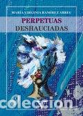Livres: PERPETUAS DESHAUCIADAS - RAMIREZ ABREU, M&ordf; VIRGINIA