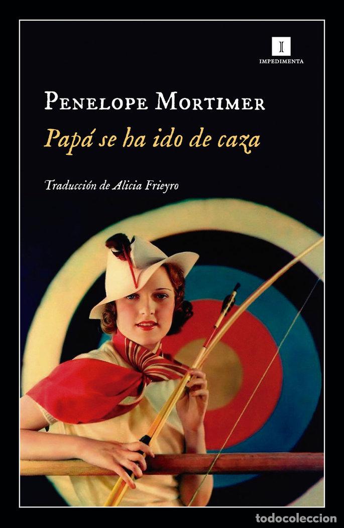 B&uuml;cher: PAPA SE HA IDO DE CAZA - MORTIMER, PENELOPE