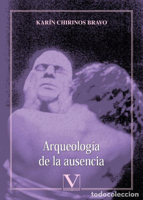 Livres: ARQUEOLOGIA DE LA AUSENCIA - CHIRINOS BRAVO, KARIN