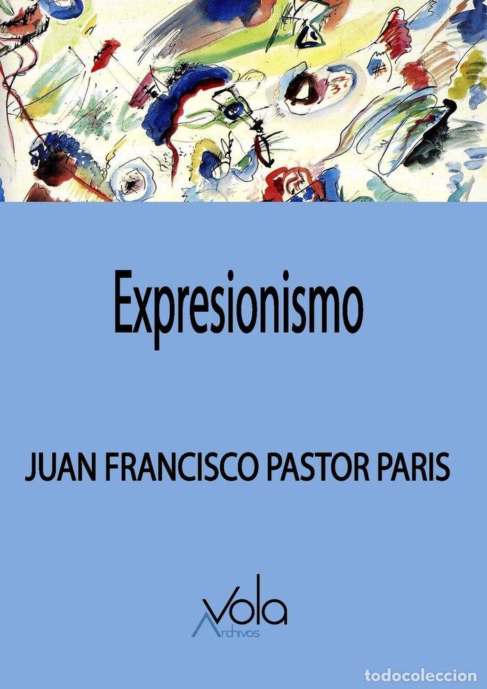 Livres: EXPRESIONISMO - PASTOR PARIS, JUAN FRANCISCO