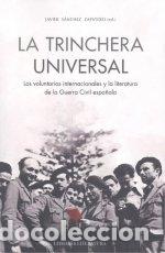 Libros: TRINCHERA UNIVERSAL LOS VOLUNTARIOS INTERNACIONALES Y LA LI - SANCHEZ ZAPATERO, JAVIER