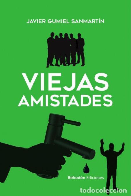 Libros: VIEJAS AMISTADES - GUMIEL SANMARTIN, JAVIER