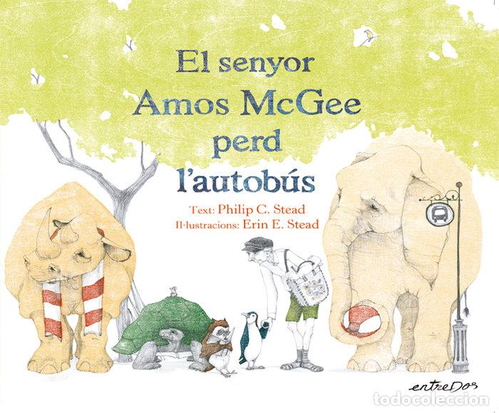 Livres: EL SENYOR AMOS MCGEE PERD LAUTOBUS - STEAD, PHILIP C.