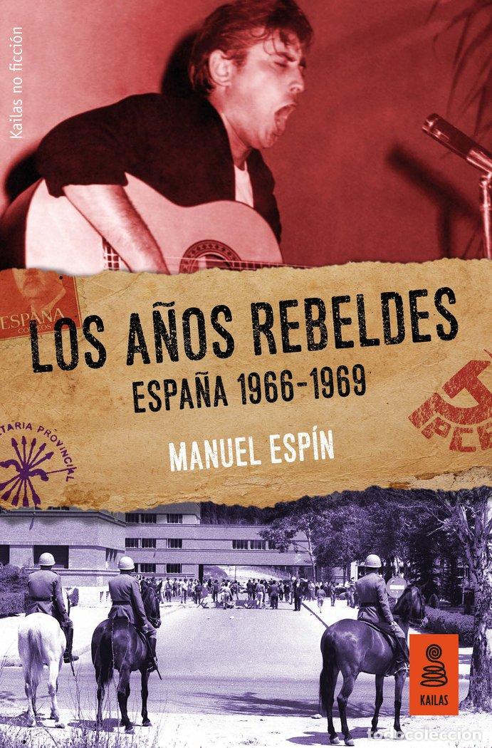 Livres: A&Ntilde;OS REBELDES: ESPA&Ntilde;A 1966-69,LOS - ESPIN MARTIN, MANUEL