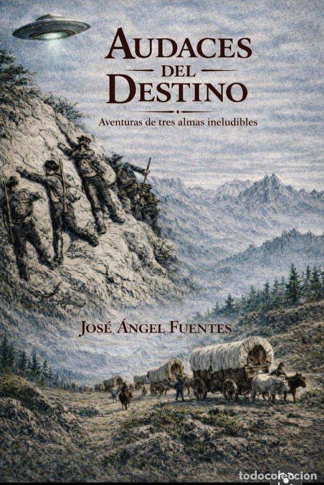 Libros: AUDACES DEL DESTINO - ANGEL FUENTES, JOSE