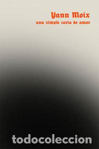 Libri: UNA SIMPLE CARTA DE AMOR - MOIX, YANN