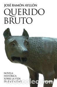 Livros: QUERIDO BRUTO NOVELA HISTORICA SOBRE LA VIDA DE JULIO CESAR - AYLLON, JOSE RAMON