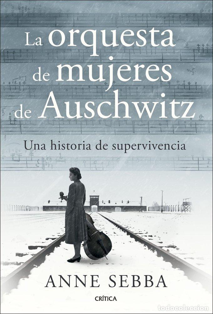 Libros: LA ORQUESTA DE MUJERES DE AUSCHWITZ - ANNE SEBBA