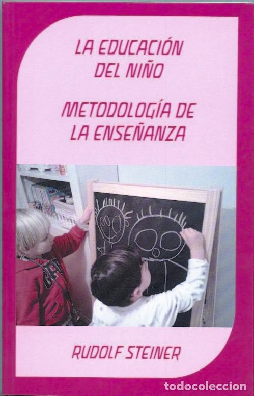 Libros: EDUCACION DEL NI&Ntilde;O METODOLOGIA DE LA ENSE&Ntilde;ANZA - STEINER, RUDOLF