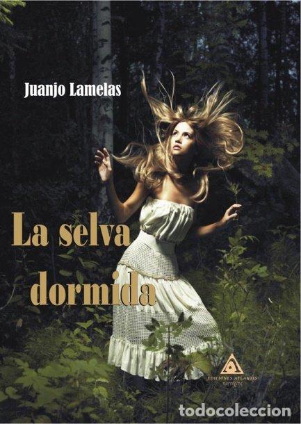 Libros: SELVA DORMIDA,LA - LAMELAS, JUANJO