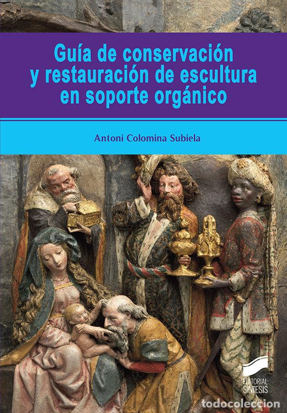 Libros: GUIA CONSERVACION RESTAURACION ESCULTURA EN SOPORTE - AA.VV