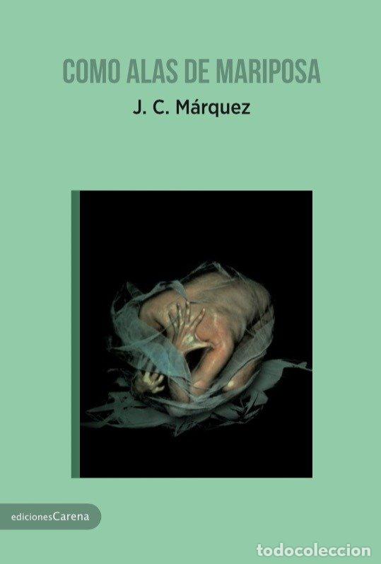 Libros: COMO ALAS DE MARIPOSA - CUENCA MARQUEZ, JUAN
