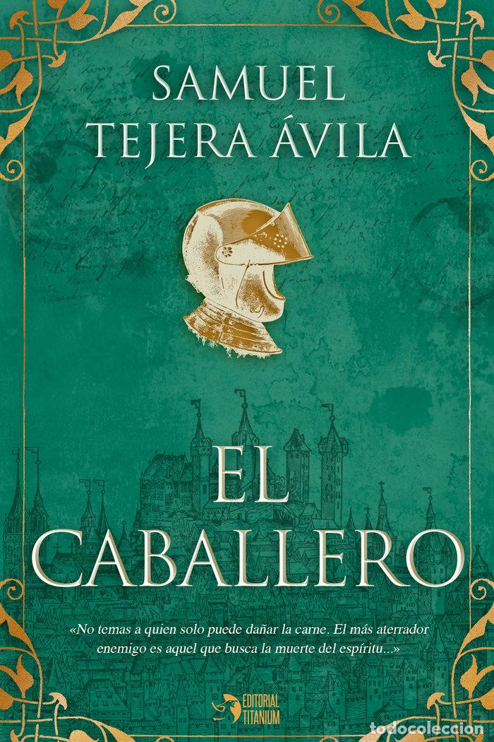 Libros: EL CABALLERO - TEJERA AVILA, SAMUEL