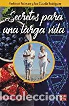 Libros: SECRETOS PARA UNA LARGA VIDA - FUJIWARA, YOSHINORI