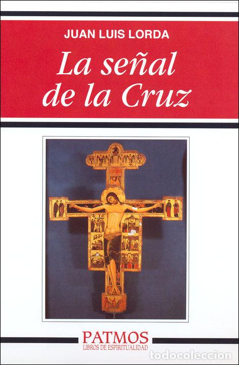 Libros: SE&Ntilde;AL DE LA CRUZ, LA - LORDA I&Ntilde;ARRA, JUAN LUIS
