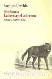 Libros: SEMINARIO LA BESTIA Y EL SOBERANO - DERRIDA, JACQUES