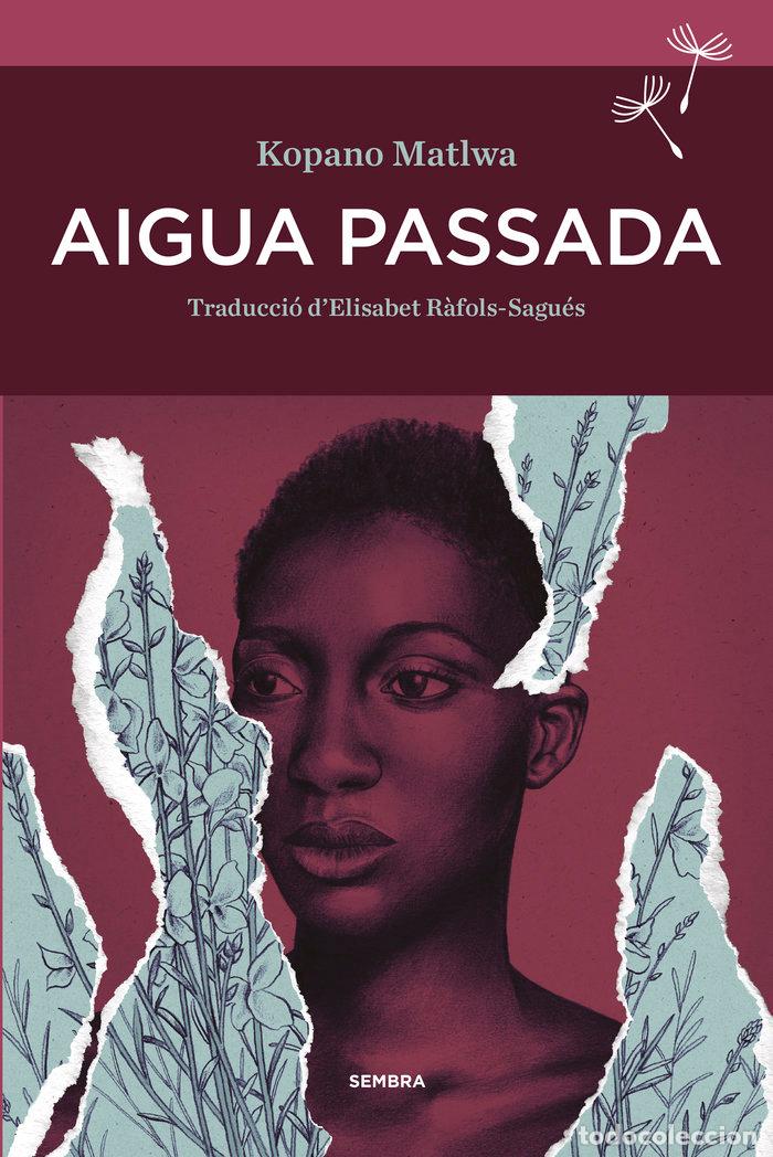 Libros: AIGUA PASSADA - MATLWA, KOPANO