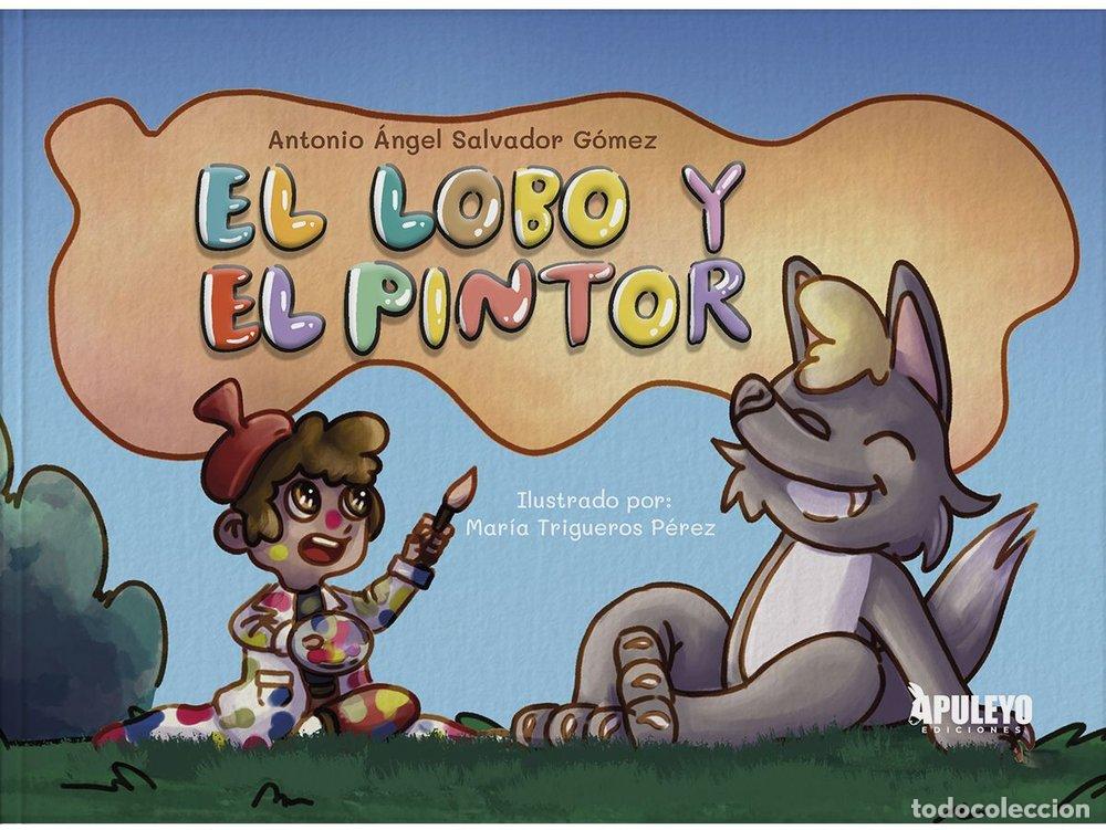 Livres: EL LOBO Y EL PINTOR - SALVADOR GOMEZ, ANTONIO ANGEL