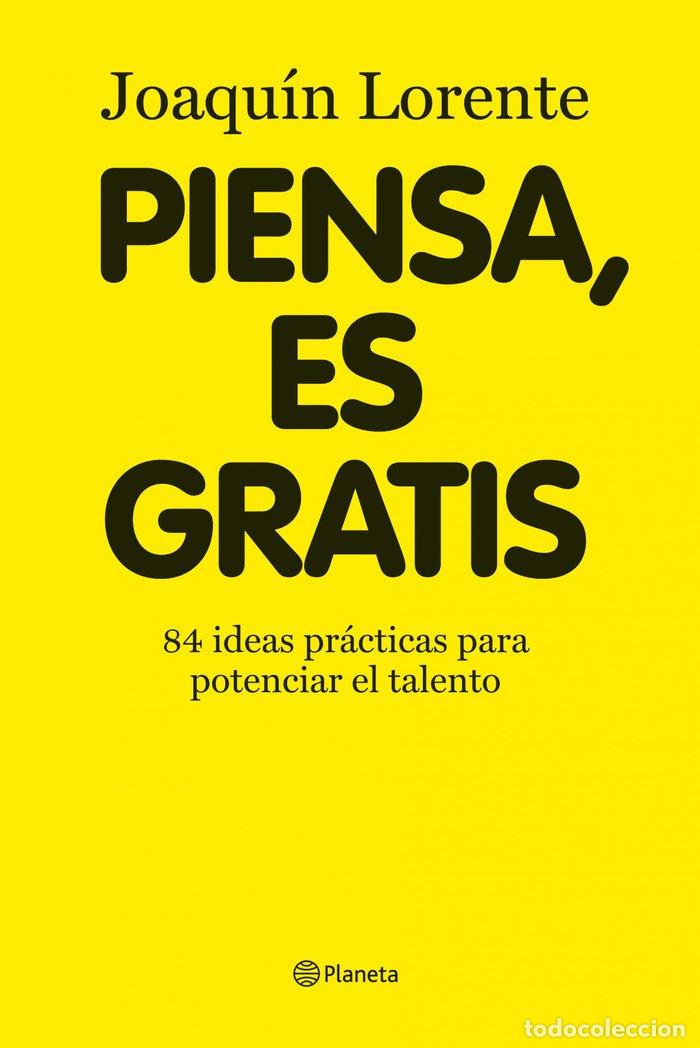 Livres: PIENSA ES GRATIS - LORENTE, JOAQUIN