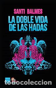 Livres: DOBLE VIDA DE LAS HADAS,LA - BALMES, SANTI