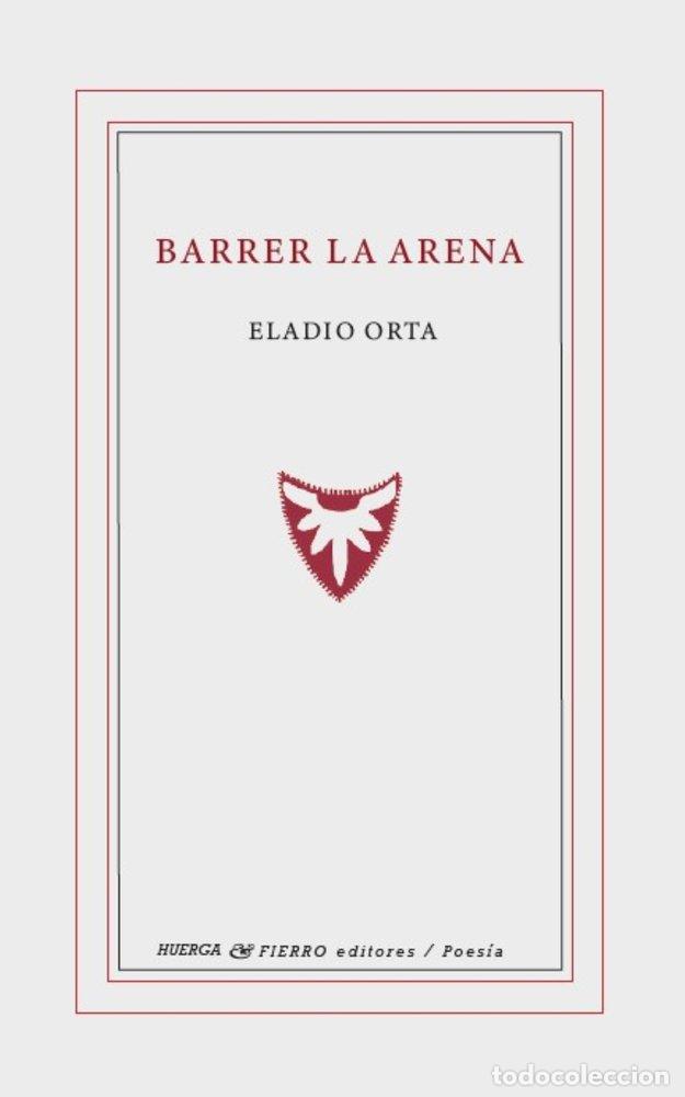 Libros: BARRER LA ARENA - ORTA, ELADIO