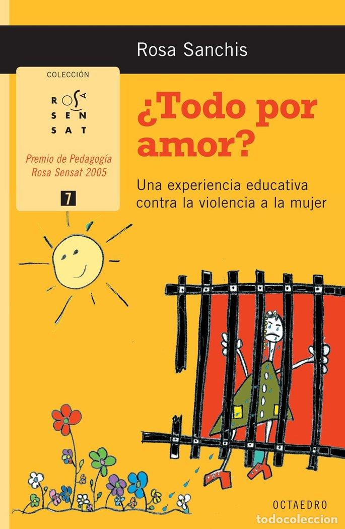 Libros: TODO POR AMOR UNA EXPERIENCIA EDUCATIVA CONTRA LA VIOLENCI - SANCHIS