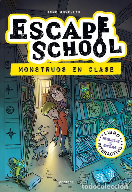 Libros: ESCAPE SCHOOL 2 MONSTRUOS EN CLASE - SCHELLER, ANNE