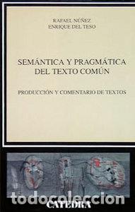 Libros: SEMANTICA Y PRAGMATICA DEL TEXTO COMUN - NU&Ntilde;EZ RAMOS RAFAEL TESO ENRIQUE DEL