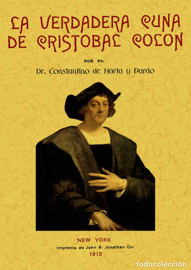 Libros: VERDADERA CUNA DE CRISTOBAL COLON - HORTA Y PARDO, CONSTANTINO