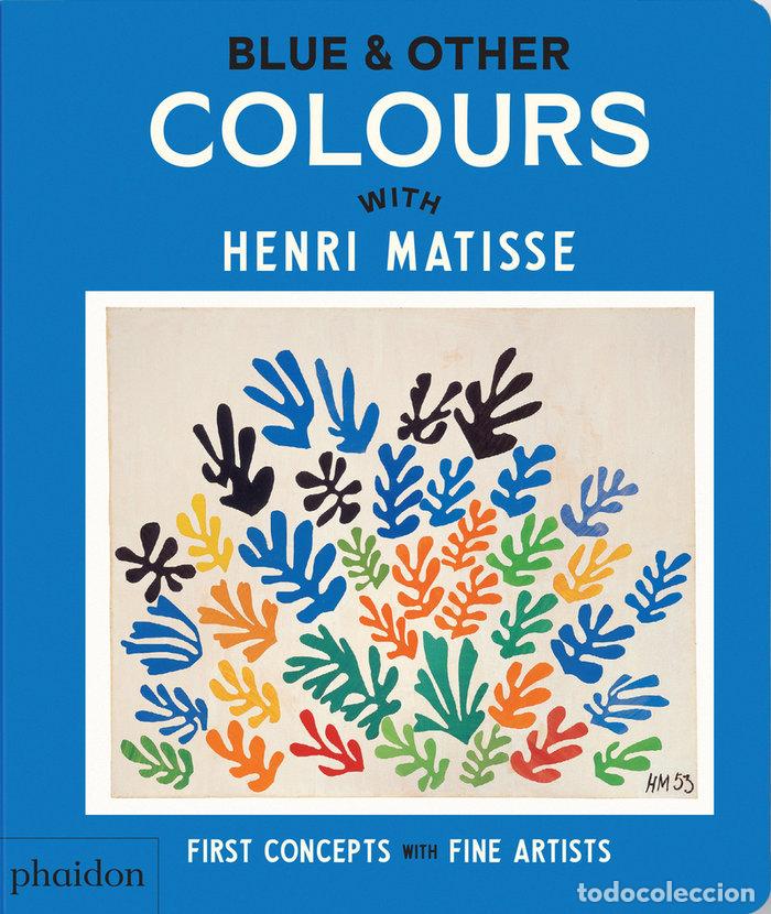 Libros: BLUE & OTHER COLOURS WITH HENRI MATISSE - EDITORES PHAIDON