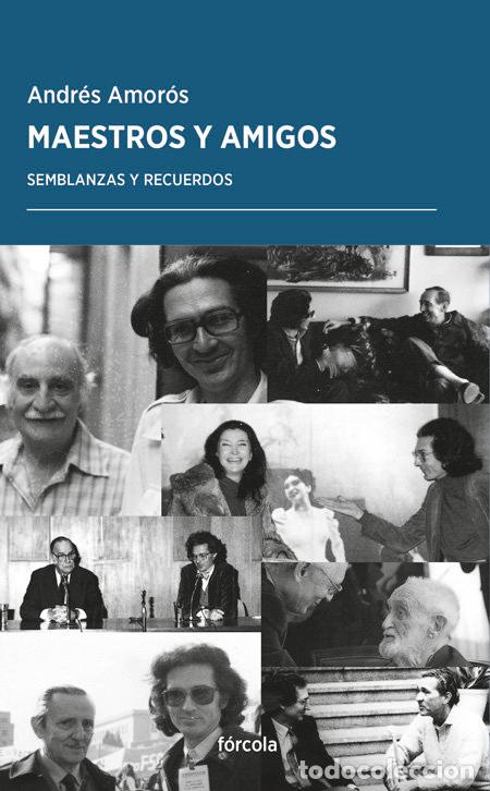 Libros: MAESTROS Y AMIGOS SEMBLANZAS Y RECUERDOS - AMOROS, ANDRES