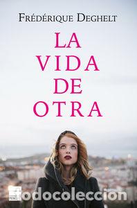 Libri: VIDA DE OTRA,LA - DEGHELT, FREDERIQUE