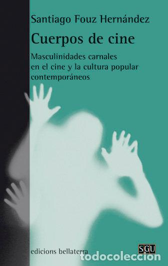 Libri: CUERPOS DE CINE - FOUZ HERNANDEZ, SANTIAGO