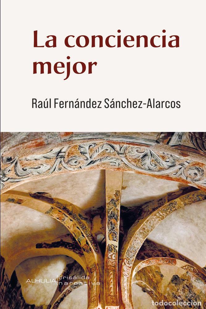 Livros: LA CONCIENCIA MEJOR - FERNANDEZ SANCHEZ-ALARCOS, RAUL