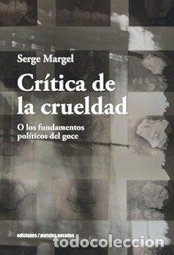 Livros: CRITICA DE LA CRUELDAD - SERGE MARGEL