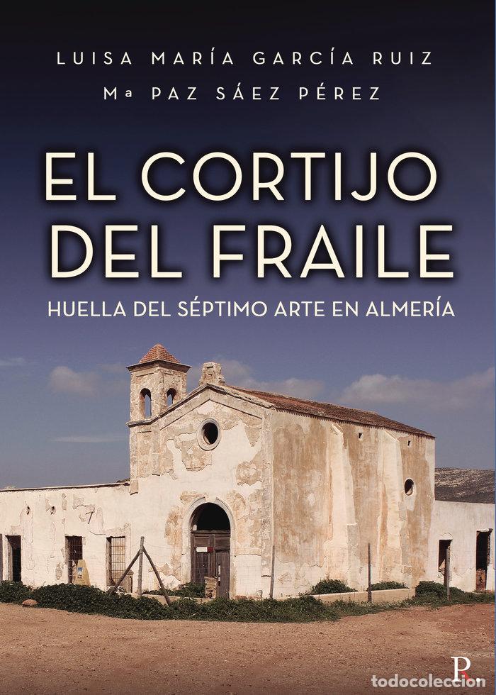 Libros: EL CORTIJO DEL FRAILE HUELLA DEL SEPTIMO ARTE EN ALMERIA - GARCIA RUIZ, LUISA MARIA