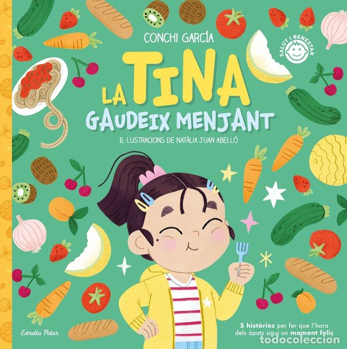Livros: LA TINA GAUDEIX MENJANT - GARCIA, CONCHI