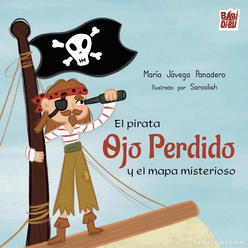 Livros: PIRATA OJO PERDIDO Y EL MAPA MISTERIOSO,EL - JAVEGA PANADERO, MARIA