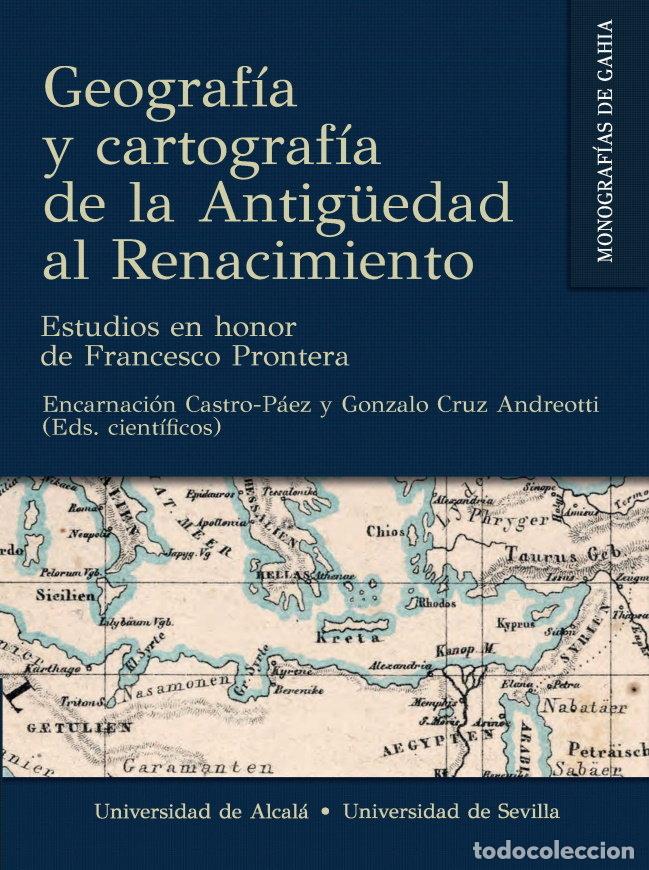 B&uuml;cher: GEOGRAFIA Y CARTOGRAFIA DE LA ANTIG&Uuml;EDAD AL RENACIMIENTO - .